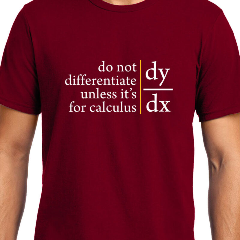 Xevomart Do not Differentiate unless for calculus , Calculus , Math , Unisex Graphic T-Shirt