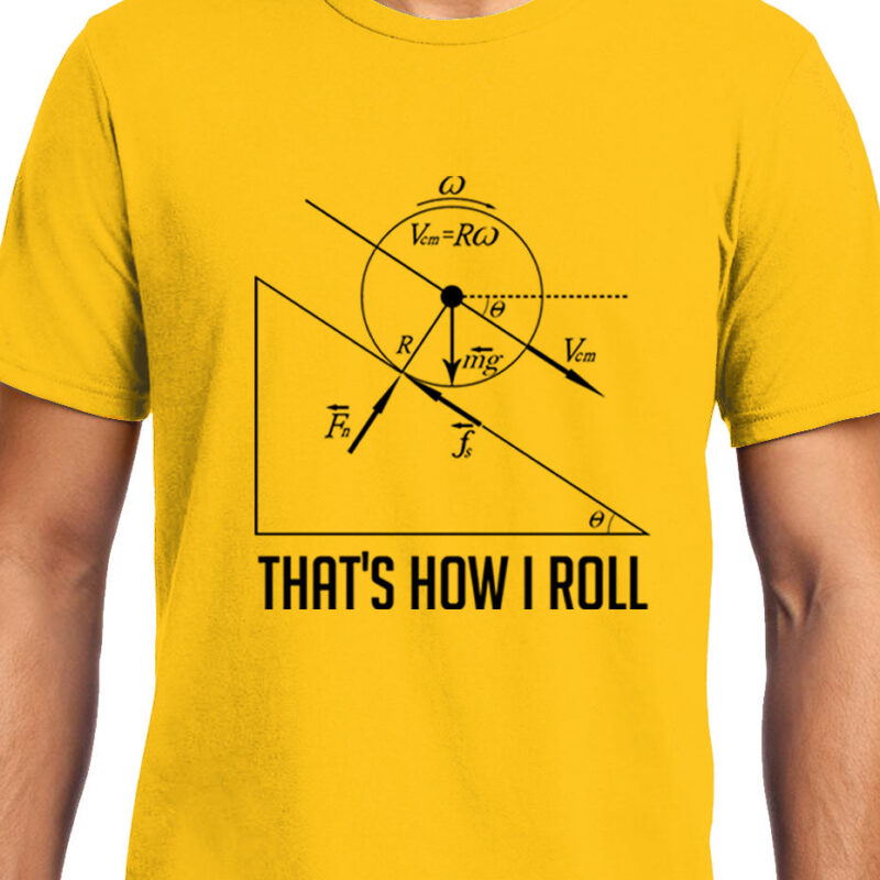 Xevomart How I Roll , Physics , Unisex Graphic T-Shirt