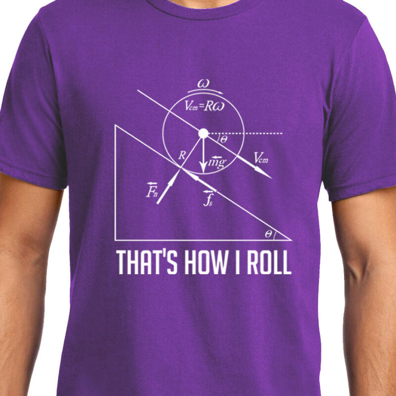 Xevomart How I Roll , Physics , Unisex Graphic T-Shirt