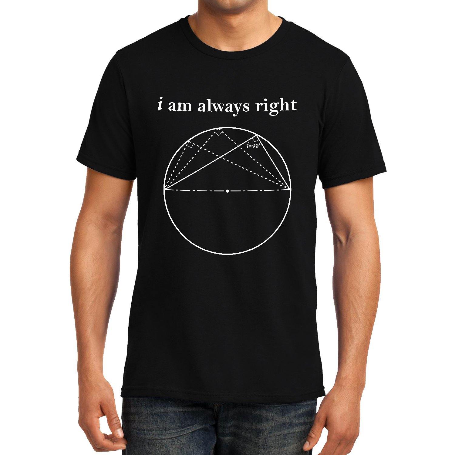 Xevomart I am always Right (Thale's Theorem) , Math , Unisex Graphic T-Shirt