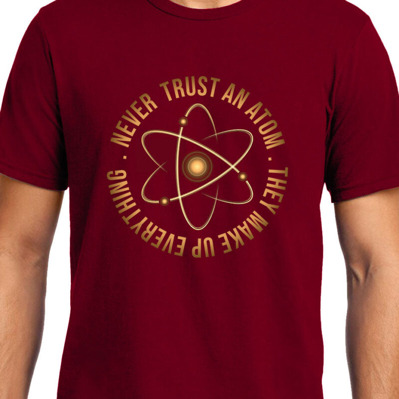 Xevomart Never Trust an Atom, Physics, Unisex Graphic T-Shirt