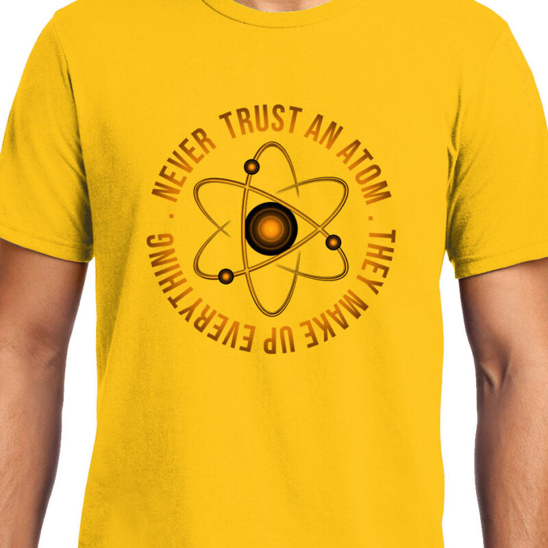 Xevomart Never Trust an Atom, Physics, Unisex Graphic T-Shirt