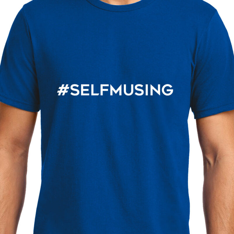 Xevomart #SELFMUSING, Unisex Graphic T-Shirt