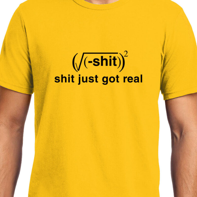 Xevomart Shit Just got Real , Math , Unisex Graphic T-Shirt