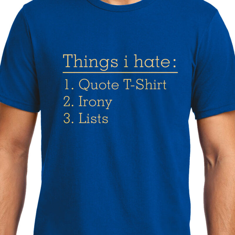 Xevomart Things I hate , Funny quote , Unisex Graphic T-Shirt
